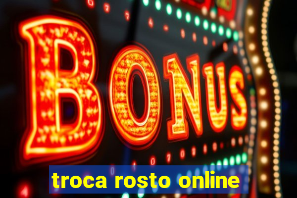 troca rosto online